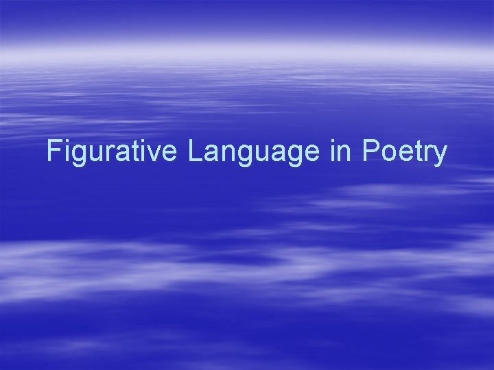 Figurative Language in Poetry 