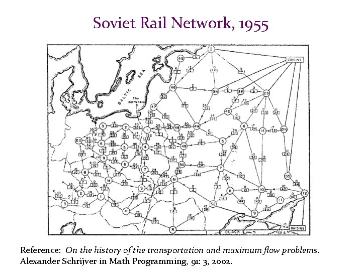 Soviet Rail Network, 1955 Reference: On the history of the transportation and maximum flow