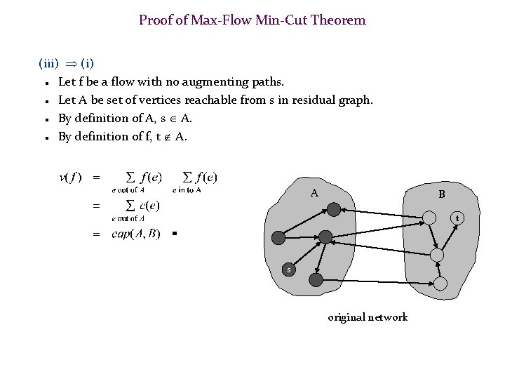 Proof of Max-Flow Min-Cut Theorem (iii) (i) Let f be a flow with no