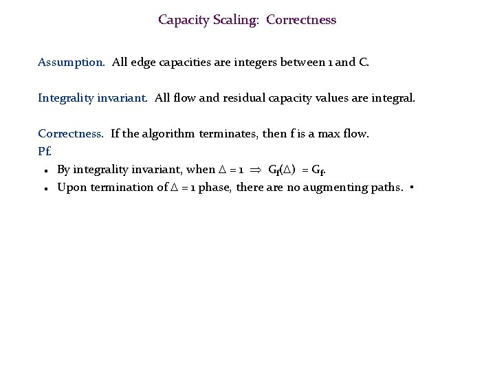 Capacity Scaling: Correctness Assumption. All edge capacities are integers between 1 and C. Integrality