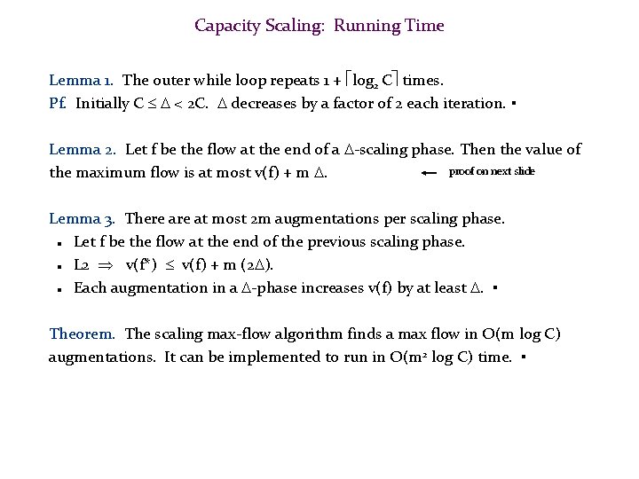 Capacity Scaling: Running Time Lemma 1. The outer while loop repeats 1 + log