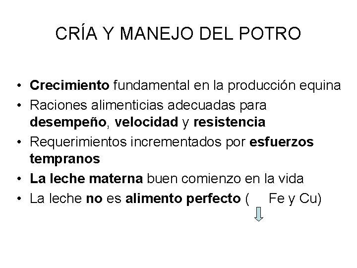 CRÍA Y MANEJO DEL POTRO • Crecimiento fundamental en la producción equina • Raciones