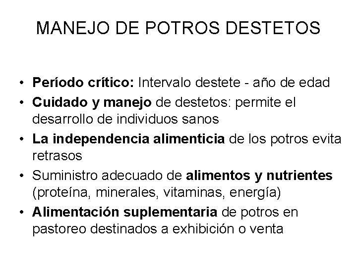 MANEJO DE POTROS DESTETOS • Período crítico: Intervalo destete - año de edad •