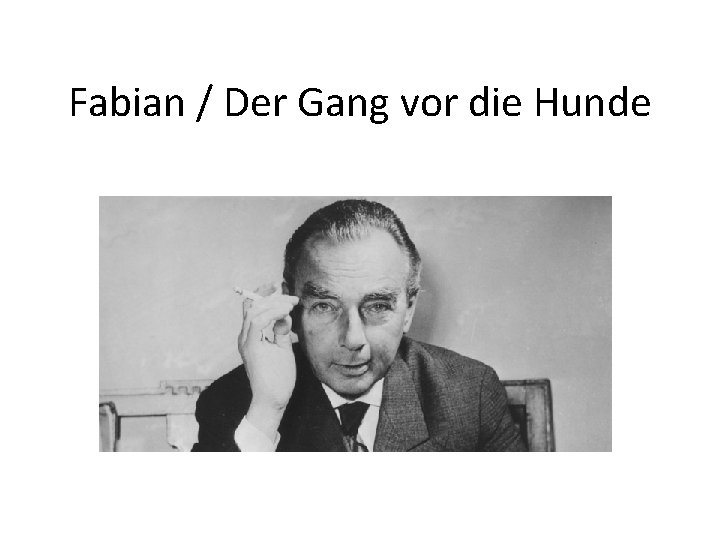 Fabian / Der Gang vor die Hunde 