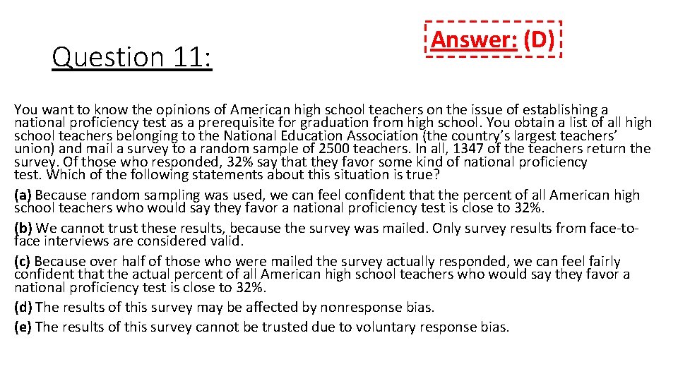 Question 11: Answer: (D) You want to know the opinions of American high school