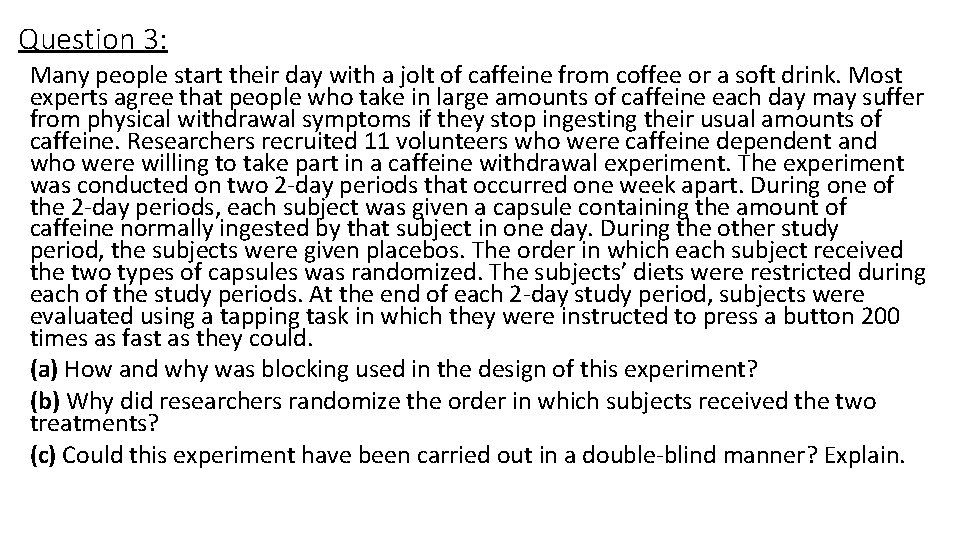 Question 3: Many people start their day with a jolt of caffeine from coffee