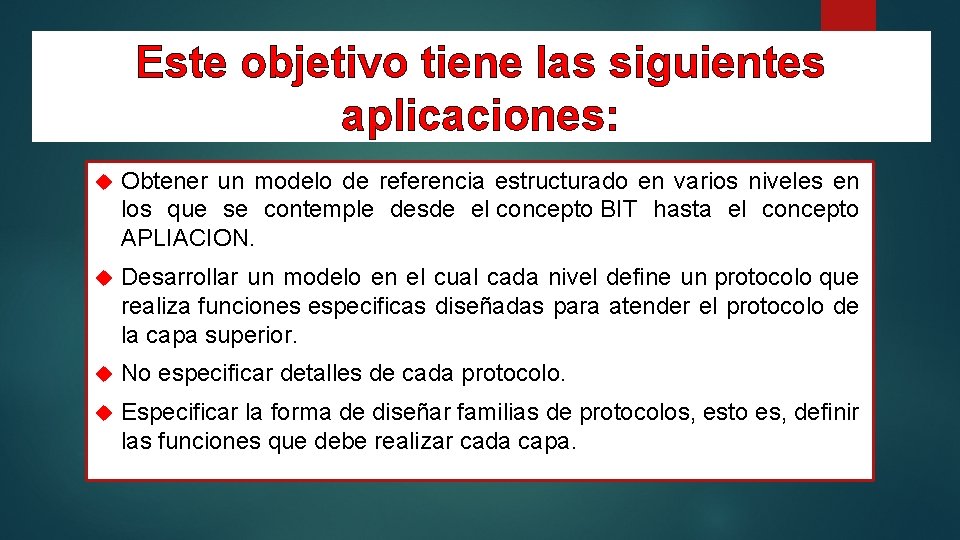 Este objetivo tiene las siguientes aplicaciones: Obtener un modelo de referencia estructurado en varios