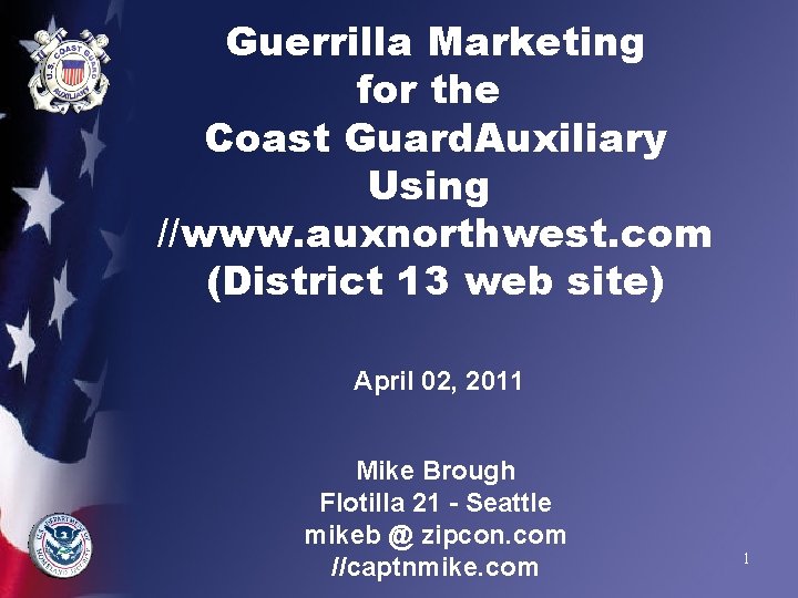 Guerrilla Marketing for the Coast Guard. Auxiliary Using //www. auxnorthwest. com (District 13 web