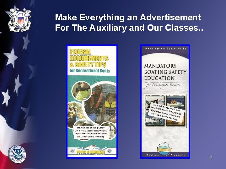 Make Everything an Advertisement For The Auxiliary and Our Classes. . 10 