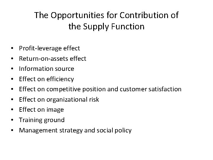 The Opportunities for Contribution of the Supply Function • • • Profit-leverage effect Return-on-assets