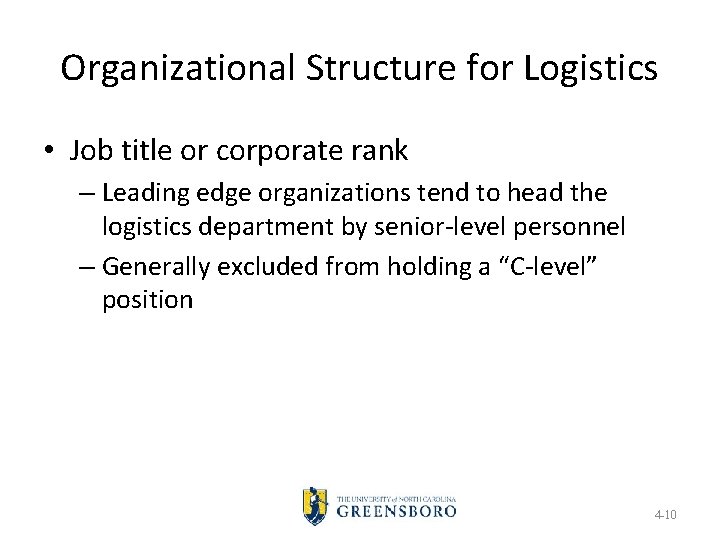 Organizational Structure for Logistics • Job title or corporate rank – Leading edge organizations