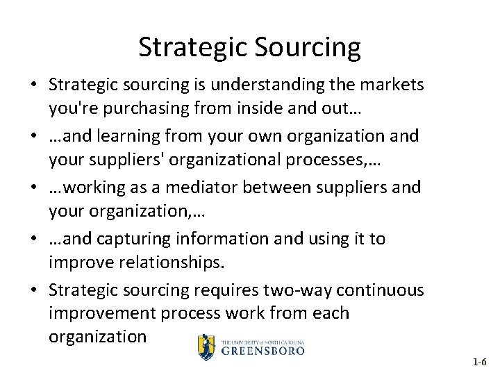 Strategic Sourcing • Strategic sourcing is understanding the markets you're purchasing from inside and