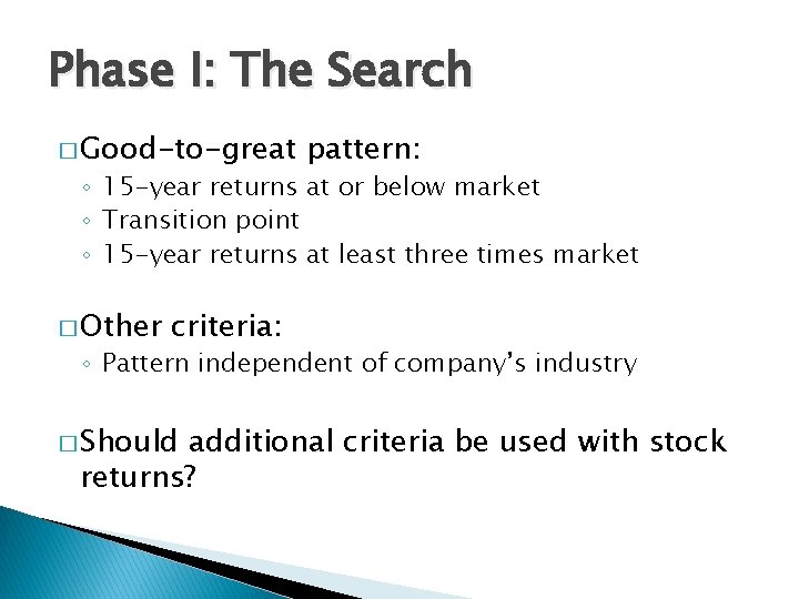 Phase I: The Search � Good-to-great pattern: ◦ 15 -year returns at or below