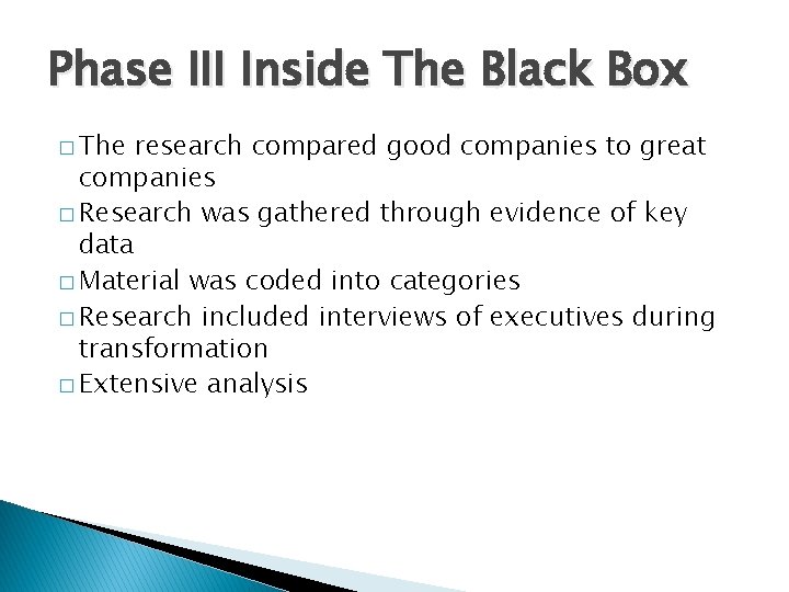 Phase III Inside The Black Box � The research compared good companies to great