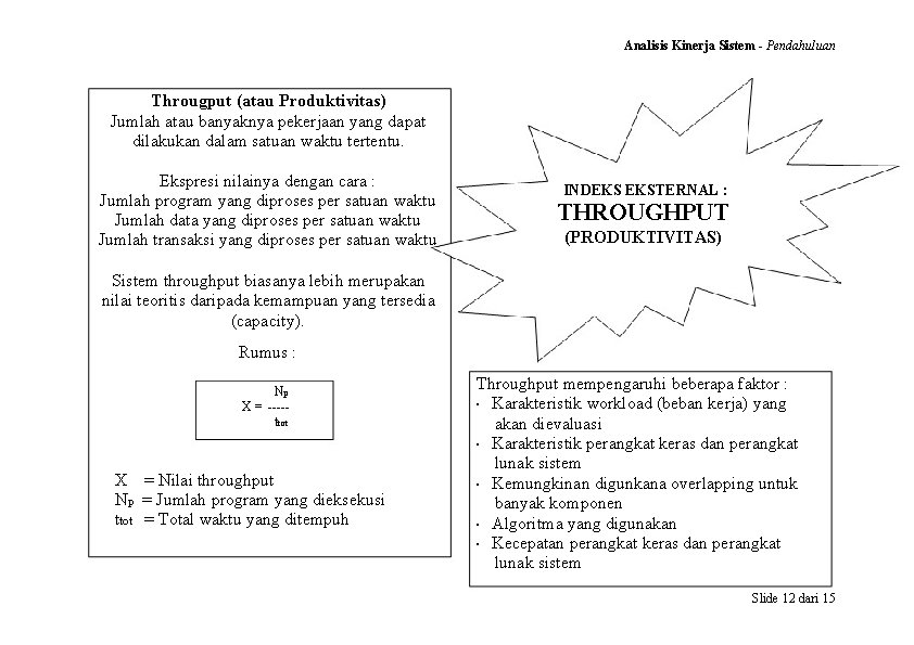 Analisis Kinerja Sistem - Pendahuluan Througput (atau Produktivitas) Jumlah atau banyaknya pekerjaan yang dapat