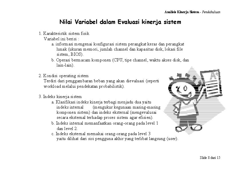 Analisis Kinerja Sistem - Pendahuluan Nilai Variabel dalam Evaluasi kinerja sistem 1. Karakteristik sistem