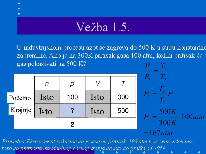 Vežba 1. 5. U industrijskom procesu azot se zagreva do 500 K u sudu