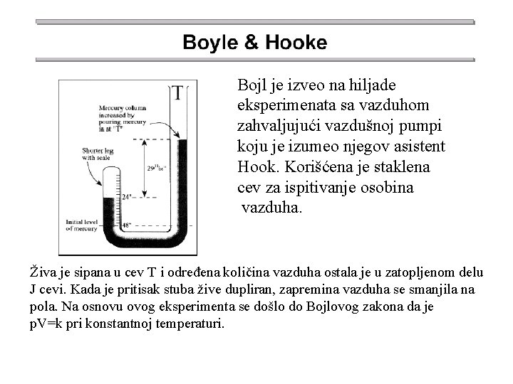 Bojl je izveo na hiljade eksperimenata sa vazduhom zahvaljujući vazdušnoj pumpi koju je izumeo