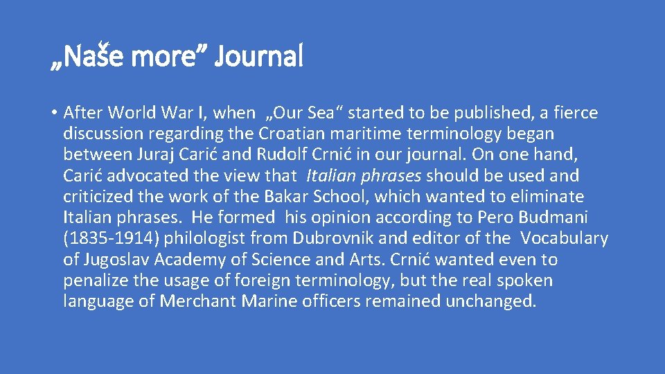 „Naše more” Journal • After World War I, when „Our Sea“ started to be