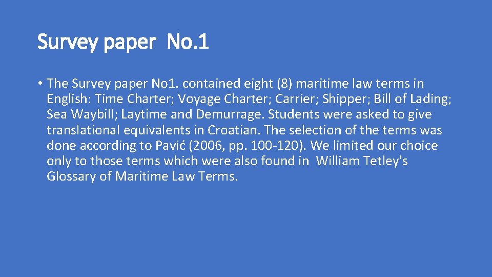 Survey paper No. 1 • The Survey paper No 1. contained eight (8) maritime