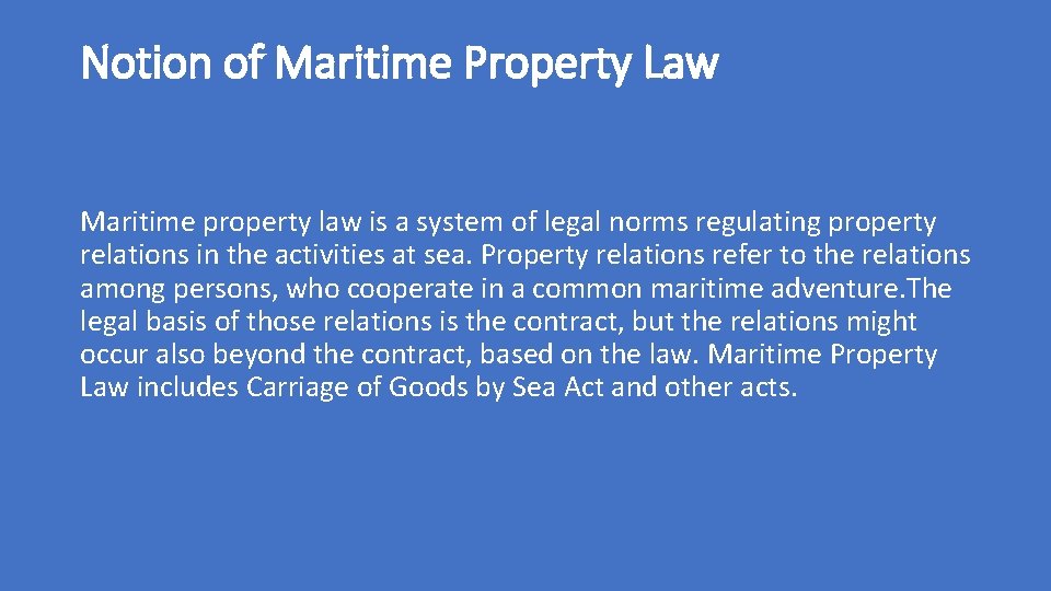 Notion of Maritime Property Law Maritime property law is a system of legal norms