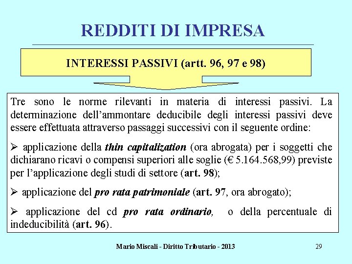 REDDITI DI IMPRESA ________________________________________________________________________ INTERESSI PASSIVI (artt. 96, 97 e 98) Tre sono le