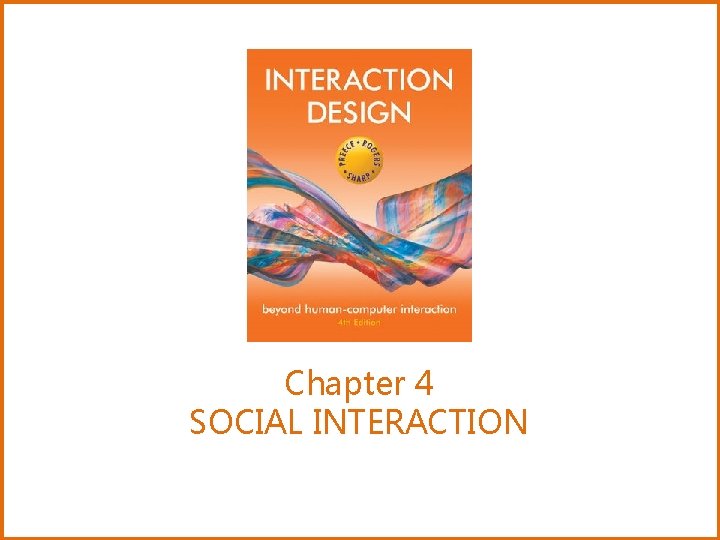 Chapter 4 SOCIAL INTERACTION 
