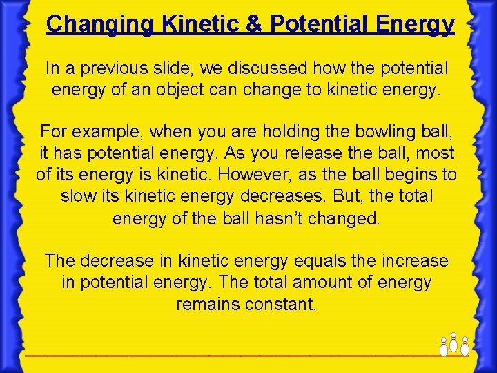 Changing Kinetic & Potential Energy In a previous slide, we discussed how the potential Changing Kinetic & Potential Energy In a previous slide, we discussed how the potential
