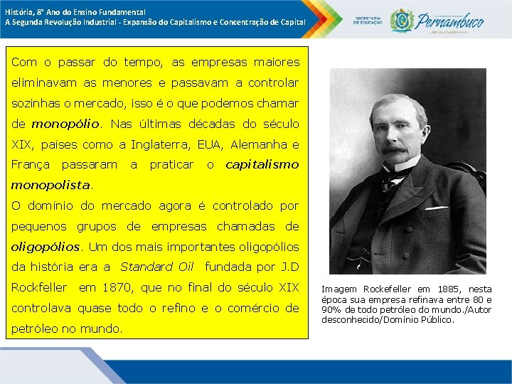 História, 8° Ano do Ensino Fundamental A Segunda Revolução Industrial - Expansão do Capitalismo