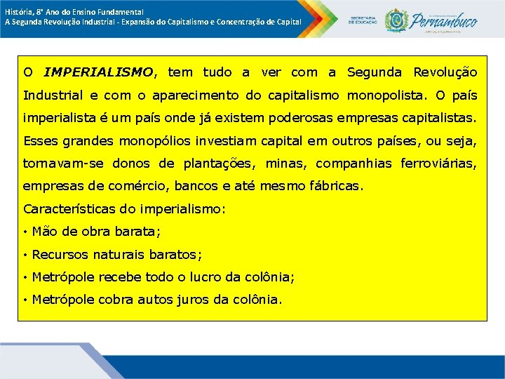 História, 8° Ano do Ensino Fundamental A Segunda Revolução Industrial - Expansão do Capitalismo