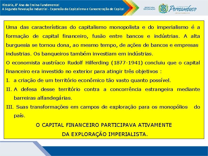 História, 8° Ano do Ensino Fundamental A Segunda Revolução Industrial - Expansão do Capitalismo