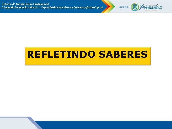 História, 8° Ano do Ensino Fundamental A Segunda Revolução Industrial - Expansão do Capitalismo