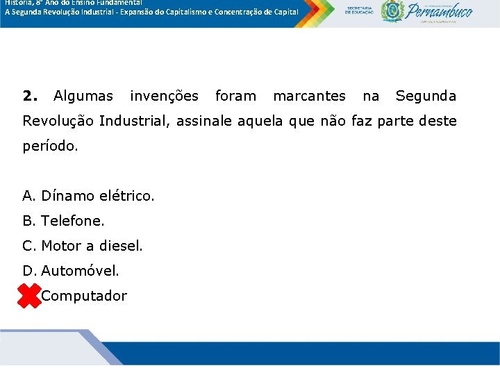 História, 8° Ano do Ensino Fundamental A Segunda Revolução Industrial - Expansão do Capitalismo