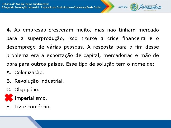 História, 8° Ano do Ensino Fundamental A Segunda Revolução Industrial - Expansão do Capitalismo