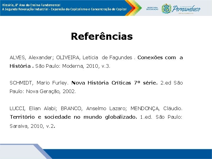 História, 8° Ano do Ensino Fundamental A Segunda Revolução Industrial - Expansão do Capitalismo