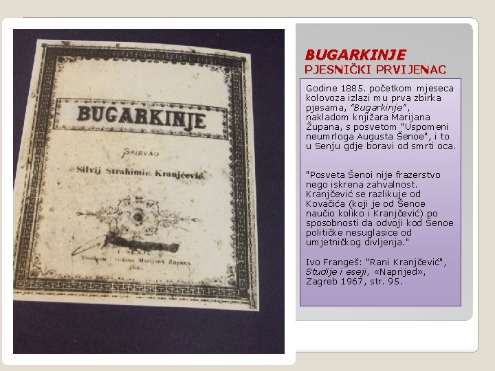 BUGARKINJE PJESNIČKI PRVIJENAC Godine 1885. početkom mjeseca kolovoza izlazi mu prva zbirka pjesama, "Bugarkinje",