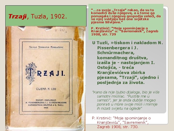 Trzaji, Tuzla, 1902. ". . . za svoje „Trzaje" rekao, da su to komadići
