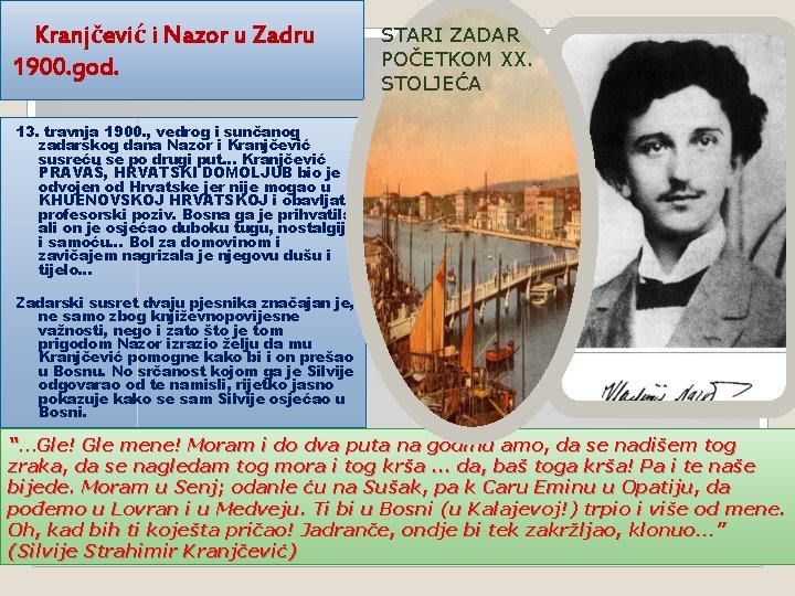Kranjčević i Nazor u Zadru 1900. god. STARI ZADAR POČETKOM XX. STOLJEĆA 13. travnja
