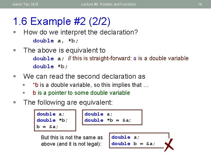 Aaron Tan, NUS Lecture #4: Pointers and Functions 1. 6 Example #2 (2/2) §