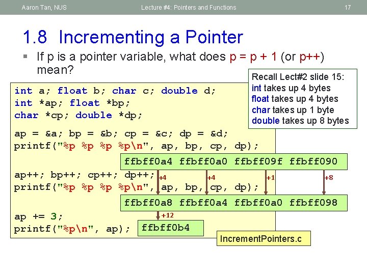 Aaron Tan, NUS Lecture #4: Pointers and Functions 17 1. 8 Incrementing a Pointer