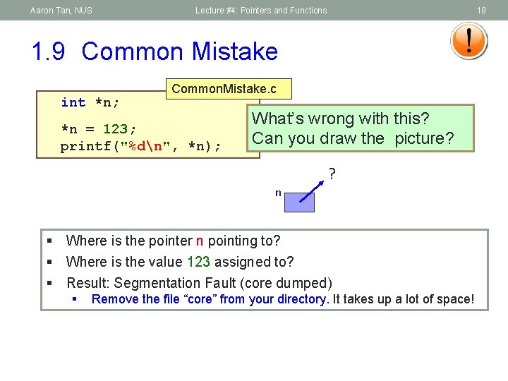 Aaron Tan, NUS Lecture #4: Pointers and Functions 18 1. 9 Common Mistake int