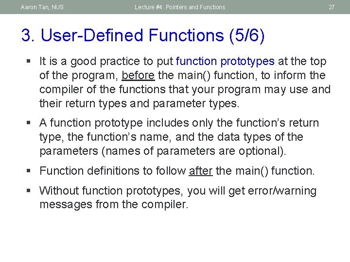 Aaron Tan, NUS Lecture #4: Pointers and Functions 27 3. User-Defined Functions (5/6) §