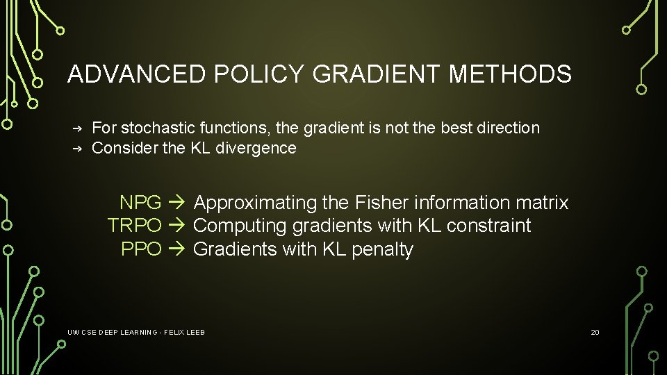 ADVANCED POLICY GRADIENT METHODS → For stochastic functions, the gradient is not the best