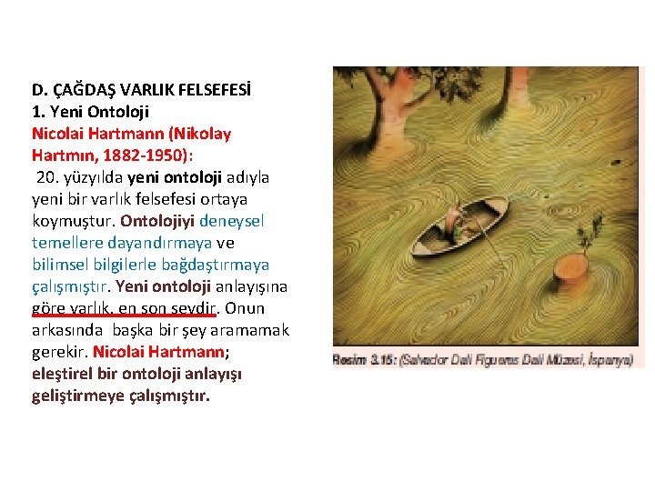 D. ÇAĞDAŞ VARLIK FELSEFESİ 1. Yeni Ontoloji Nicolai Hartmann (Nikolay Hartmın, 1882 -1950): 20.