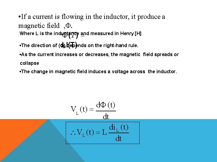 • If a current is flowing in the inductor, it produce a magnetic • If a current is flowing in the inductor, it produce a magnetic