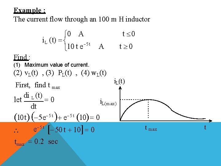 Example : The current flow through an 100 m H inductor 0 A i. Example : The current flow through an 100 m H inductor 0 A i.