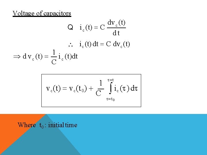 Voltage of capacitors dv c (t) Q i c (t) C dt i c Voltage of capacitors dv c (t) Q i c (t) C dt i c