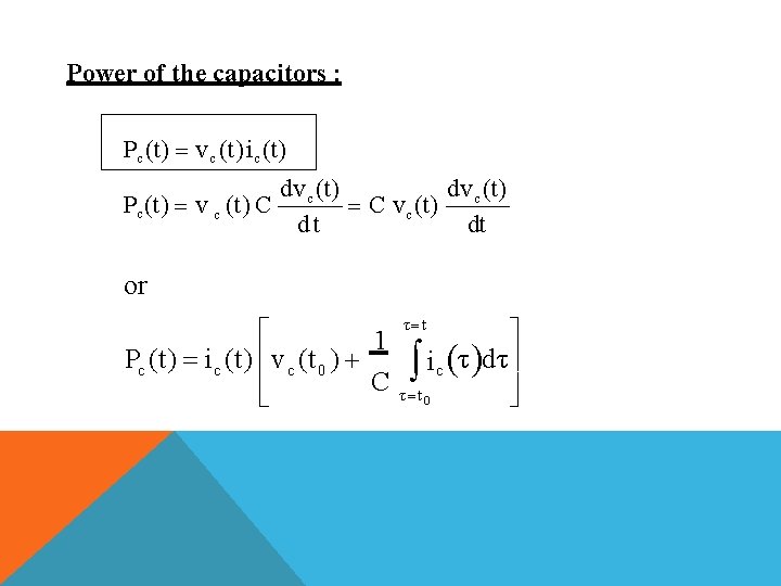 Power of the capacitors : Pc (t) vc (t) ic (t) Pc (t) v Power of the capacitors : Pc (t) vc (t) ic (t) Pc (t) v