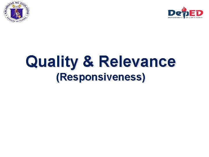 Quality & Relevance (Responsiveness) 