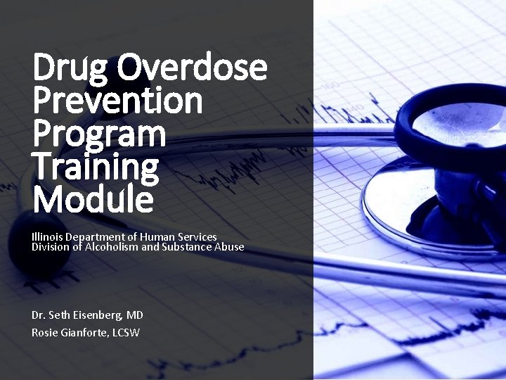 Drug Overdose Prevention Program Training Module Illinois Department of Human Services Division of Alcoholism